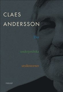 Cover for Claes Andersson · Det underjordiska utsiktstornet (Hardcover Book) (2018)