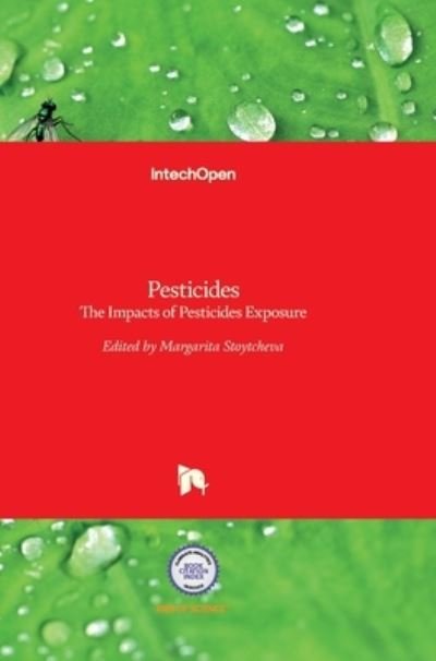 Cover for Margarita Stoytcheva · Pesticides: The Impacts of Pesticides Exposure (Hardcover Book) (2011)
