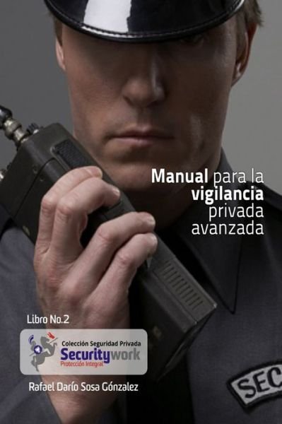 Cover for Rafael Darìo Sosa Gonzàlez · Manual para la Vigilancia Avanzada (Paperback Book) (2019)