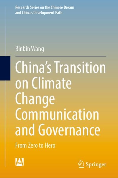 Cover for Binbin Wang · China’s Transition on Climate Change Communication and Governance: From Zero to Hero - Research Series on the Chinese Dream and China’s Development Path (Hardcover Book) [2021 edition] (2020)