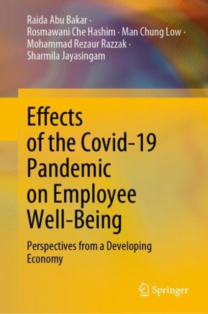 Cover for Raida Abu Bakar · Effects of the Covid-19 Pandemic on Employee Well-Being: Perspectives from a Developing Economy (Hardcover Book) [2023 edition] (2023)