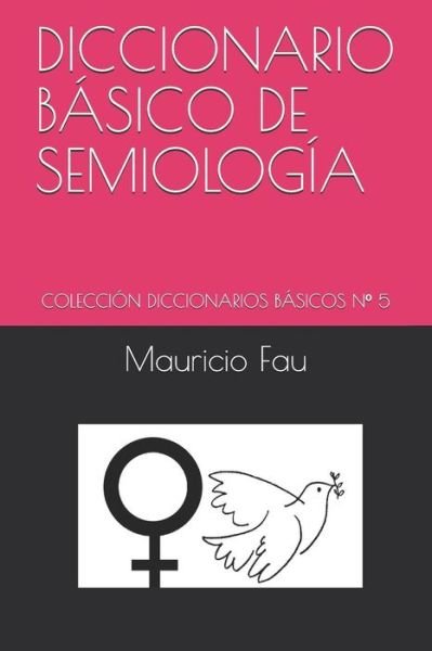 Cover for Mauricio Fau · Diccionario Basico de Semiologia (Paperback Book) (2012)