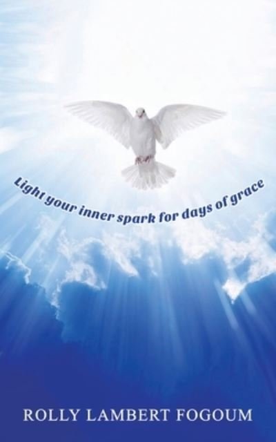 Cover for Rolly Lambert Fogoum · Light Your Inner Spark for Days of Grace (Paperback Book) (2021)