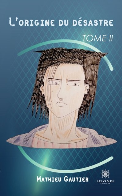 Cover for Gautier Mathieu · L'origine du desastre: Tome II (Paperback Book) (2022)