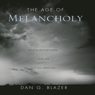 Cover for Dan G Blazer · The Age of Melancholy (CD) (2017)