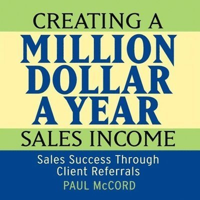 Cover for Paul McCord · Creating a Million Dollar a Year Sales Income (CD) (2016)