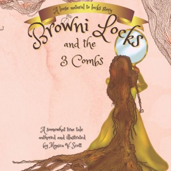 Cover for Monica V Scott · Browni Locks And The Three Combs: A Loose Natural Hair to Locks Story (Paperback Book) (2022)