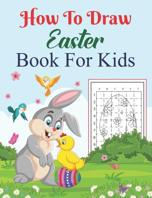 Cover for Shaefe Press Publisher · How To Draw Easter Book For Kids: A Fun Step-By-Step Drawing For Kids Ages 4-8, 6-8, 8-12 Easter Basket stuffers, Bunny, &amp; Lovely Egger How To Draw Easter Activity Book (Paperback Book) (2022)