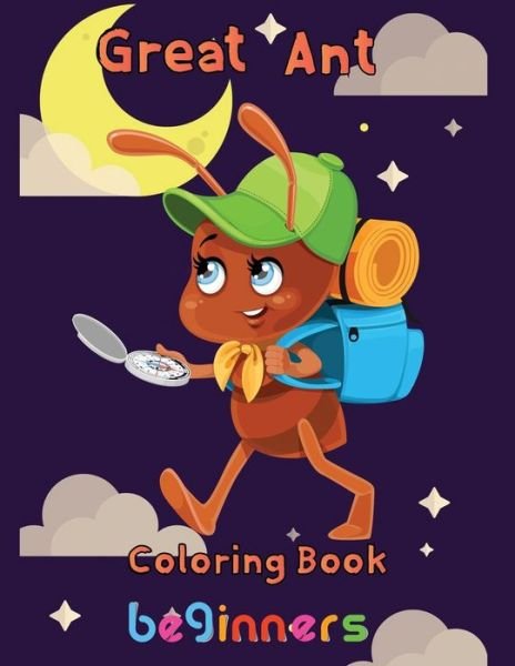 Cover for Rowe · Great Ant Coloring Book Beginners: 8.5''x11''/ant coloring book (Paperback Book) (2021)