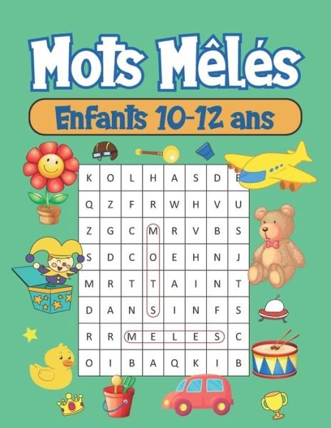 Cover for Hraf Publishing · Mots Meles Enfants 10-12 ans: Mots caches pour les enfants des 10 ans Une grille par page Gros caracteres Solutions a la fin (Paperback Book) (2021)