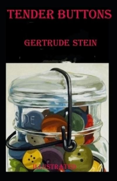 Cover for Gertrude Stein · Tender Buttons Illustrated (Paperback Book) (2021)