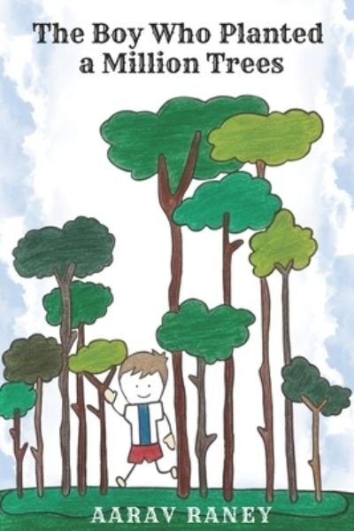 Cover for Aarav Raney · The Boy Who Planted a Million Trees (Paperback Book) (2021)