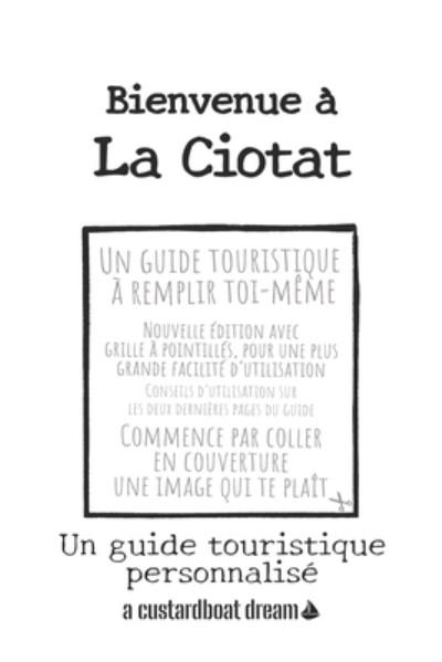 Cover for Bookaful Press · Bienvenue a La Ciotat: Un guide touristique personnalise - Bienvenue A (Paperback Book) (2021)