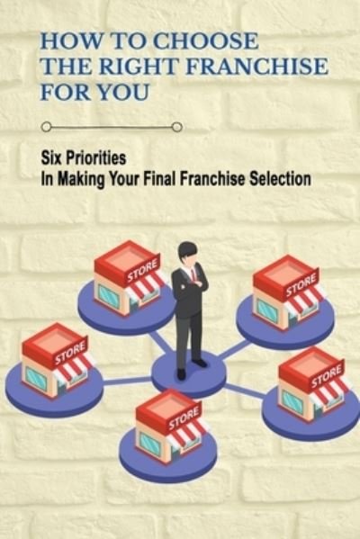 Cover for Jolyn Altringer · How To Choose The Right Franchise For You (Paperback Book) (2021)