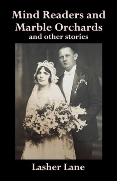 Cover for Lasher Lane · Mind Readers and Marble Orchards: And Other Stories (Paperback Book) (2021)
