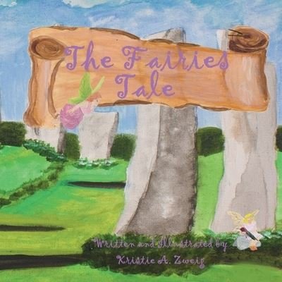 Cover for Kristie A Zweig · The Fairies Tale (Paperback Book) (2021)