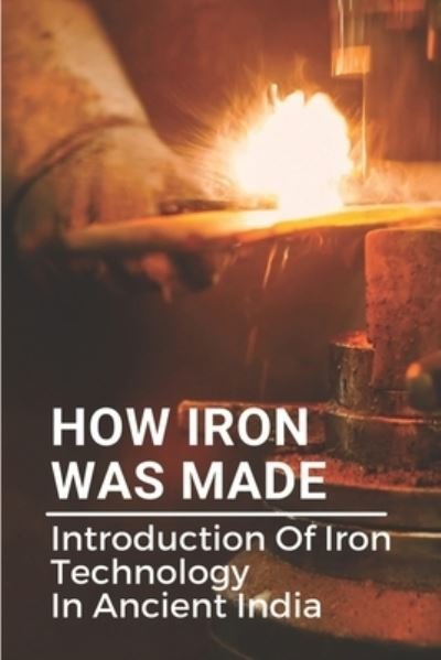Cover for Nancee Sukovaty · How Iron Was Made (Paperback Book) (2021)