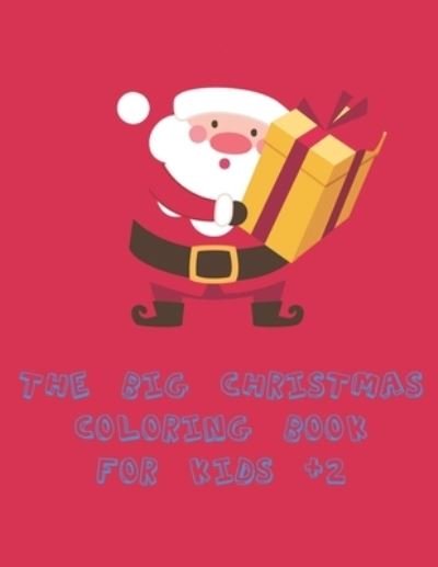 Cover for Christmasayoub20 Publisher · The big christmas coloring book_for kids +2 (Paperback Book) (2020)