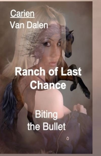 Cover for Carien Van Dalen · Ranch of Last Chance; Biting the Bullet (Paperback Book) (2020)