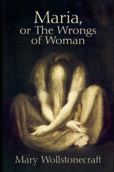 Cover for Mary Wollstonecraft · MARIA or The Wrongs of Woman (Annotated) (Paperback Book) (2020)