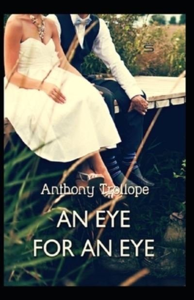 Cover for Anthony Trollope · An Eye for an Eye Illustrated (Paperback Book) (2021)