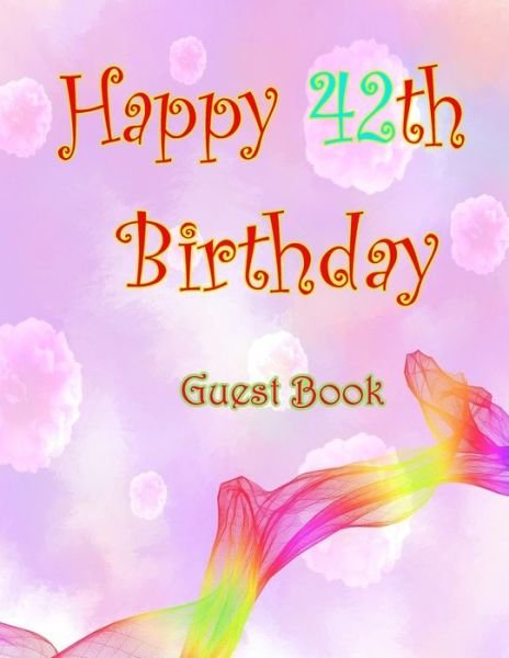 Cover for Geen Flwer · Happy 42th Birthday Guest Book (Paperback Book) (2020)