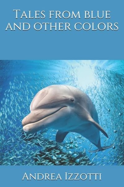 Cover for Andrea Izzotti · Tales from blue and other colors (Paperback Book) (2020)