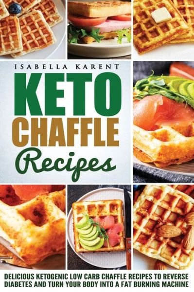 Cover for Isabella Karent · Keto Chaffle Recipes (Paperback Book) (2020)