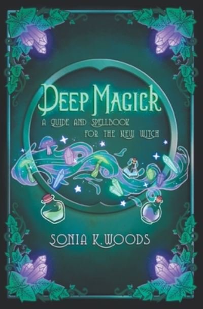 Cover for Sonia K Woods · Deep Magick (Paperback Book) (2020)