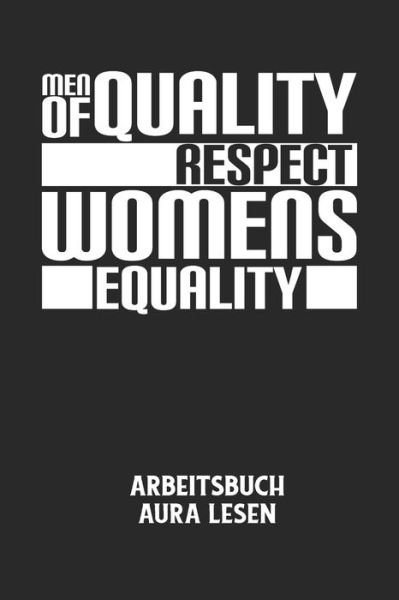 Cover for Braindump Aura Arbeitsheft · MEN OF QUALITY RESPECT WOMENS EQUALITY - Arbeitsbuch Aura lesen (Paperback Book) (2020)