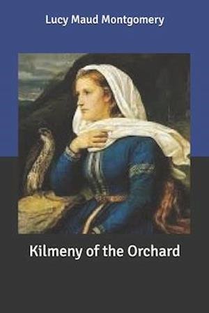 Cover for L M Montgomery · Kilmeny of the Orchard (Paperback Book) (2020)