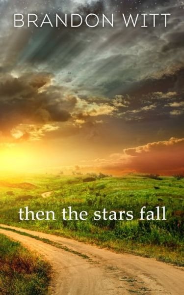 Cover for Brandon Witt · Then the Stars Fall (Paperback Book) (2020)