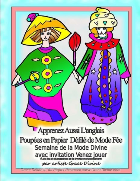 Cover for Grace Divine · Apprenez Aussi L'anglais Poupees en Papier Defile de Mode Fee Semaine de la Mode Divine avec invitation Venez jouer (A des fins de divertissement et de divertissement uniquement) par artiste Grace Divine (Paperback Book) (2020)
