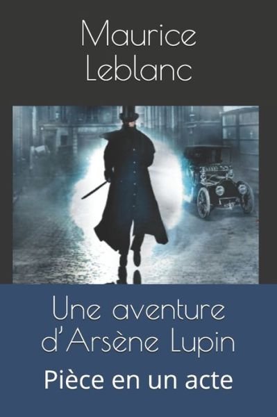 Cover for Maurice Leblanc · Une aventure d'Arsene Lupin (Paperback Book) (2020)