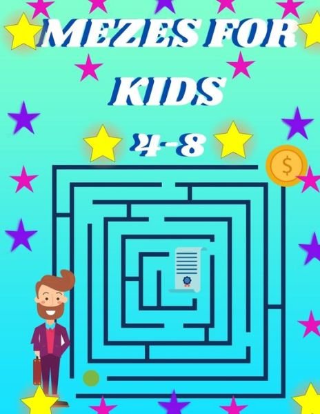 Cover for John Piksas Piksas · Mazes For Kids Ages 4-8 (Paperback Book) (2020)