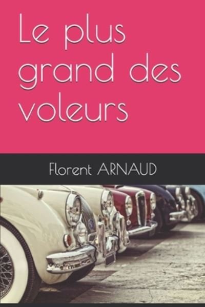Cover for Florent Arnaud · Le plus grand des voleurs (Paperback Book) (2020)