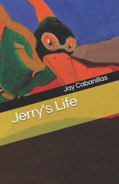 Cover for Jay F Cabanillas · Jerry's Life (Paperback Book) (2020)
