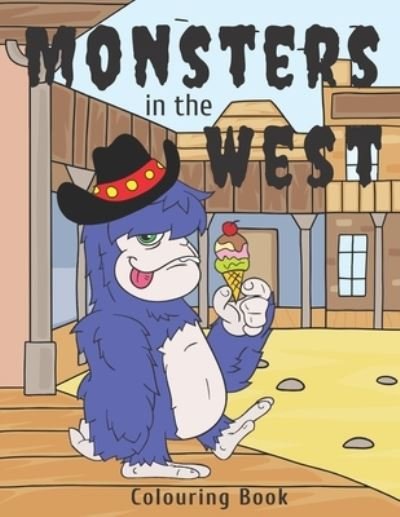 Cover for Seem to Be Press · Monsters in the West Colouring Book: Funny Halloween Coloring Book (8.5 x 11) (Paperback Book) (2020)