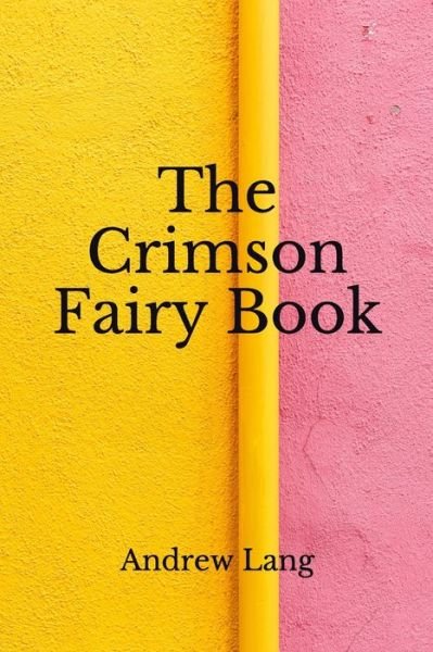 Cover for Andrew Lang · The Crimson Fairy Book (Paperback Book) (2020)