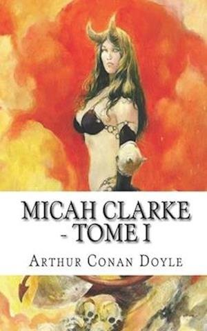 Cover for Sir Arthur Conan Doyle · Micah Clarke (Paperback Book) (2020)