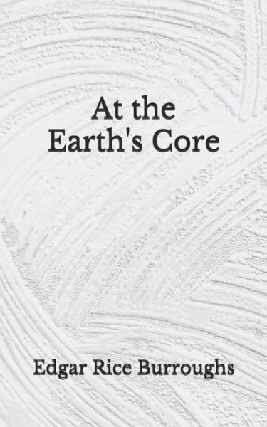 Cover for Edgar Rice Burroughs · At the Earth's Core (Paperback Book) (2020)
