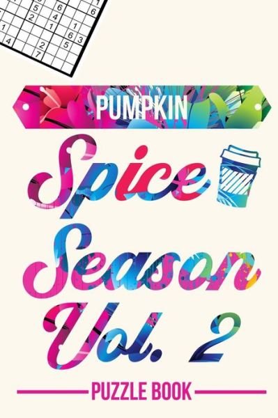 Cover for Andre Tobisch · Pumpkin Spice Season Sudoku Thanksgiving Fall Autumn Vibe Puzzle Book Volume 2 (Paperback Book) (2020)
