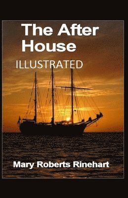 Cover for Mary Roberts Rinehart · The After House Illustrated (Paperback Book) (2021)