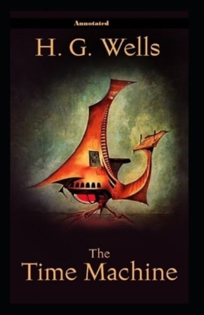 Cover for H G Wells · The Time Machine Annotated (Paperback Book) (2021)