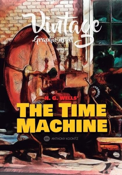 Cover for H G Wells · Vintage Graphic Novel - H. G. Wells' the Time Machine (Paperback Book) (2021)