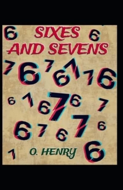 Cover for O Henry · Sixes and Sevens (Collection of 25 short stories) (Paperback Book) (2021)