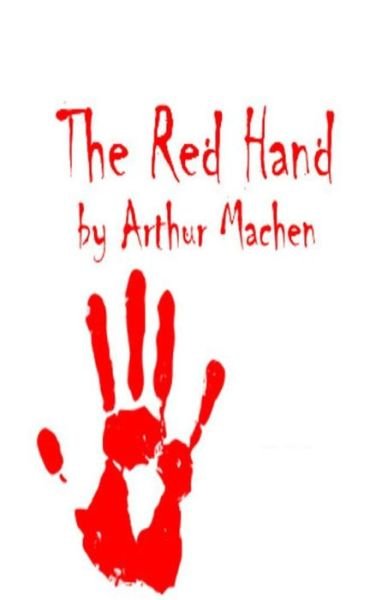 Cover for Arthur Machen · The Red Hand Illustrated (Paperback Book) (2021)