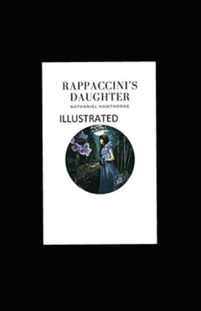 Cover for Nathaniel Hawthorne · Rappaccini's Daughter Illustrated (Paperback Book) (2021)
