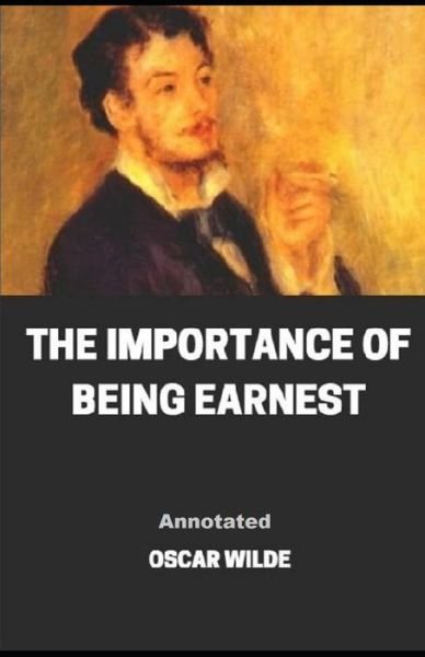 Cover for Oscar Wilde · The Importance of Being Earnest Annotated (Paperback Book) (2021)