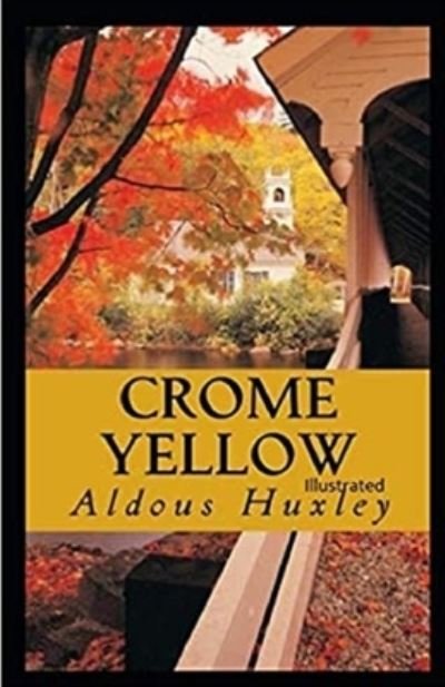 Cover for Aldous Huxley · Crome Yellow Illustrated (Paperback Book) (2021)